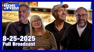 The Bob and Tom Show Aug 25, 2025