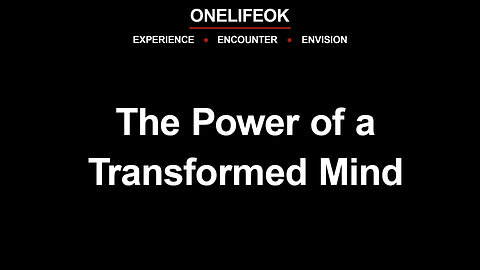 The Power of a Transformed Mind - Wed 7/2/25