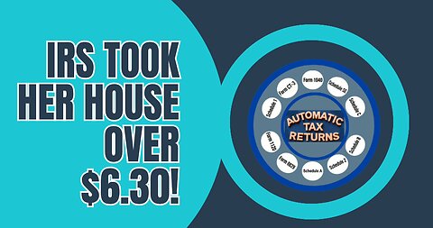 IRS Took Her House Over $6.30.