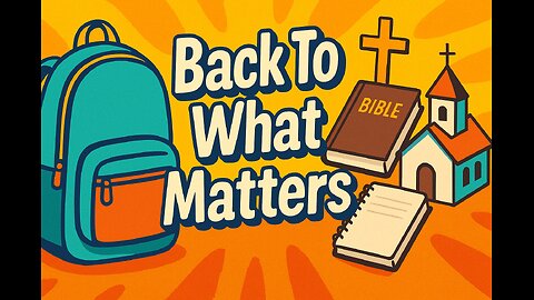 Getting Back to What Matters: Lost in the Backpack | 08-17-2025