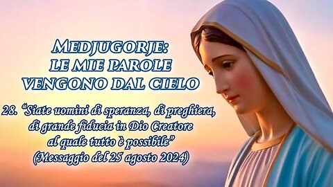 (14 NOVEMBRE 2025) – PADRE LIVIO FANZAGA: “MEDJUGORJE: LE MIE PAROLE VENGONO DAL CIELO” =28. ⭐'Siate uomini di speranza, di preghiera, DI GRANDE FIDUCIA IN DIO CREATORE AL QUALE TUTTO È POSSIBILE'=/|🙏🙏🙏|\