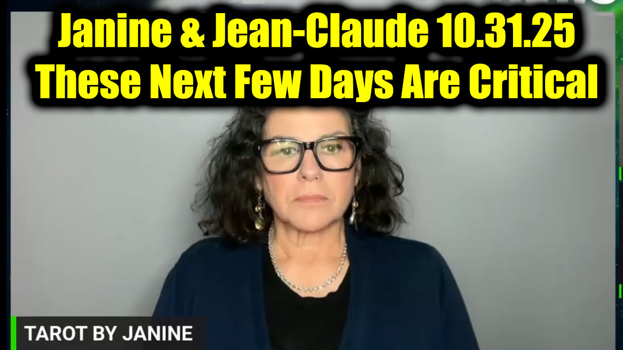 Janine & Jean-Claude Special Decode 10.31.25 - These Next Few Days Are Critical