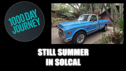 1000 Day Journey 0772 Still Summer in Solcal