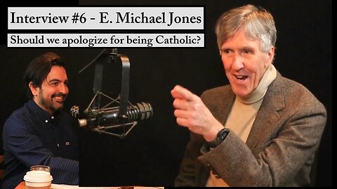 Interview #6 - E. Michael Jones