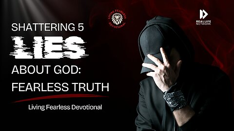 Shattering 5 Lies About God: Fearless Truth!
