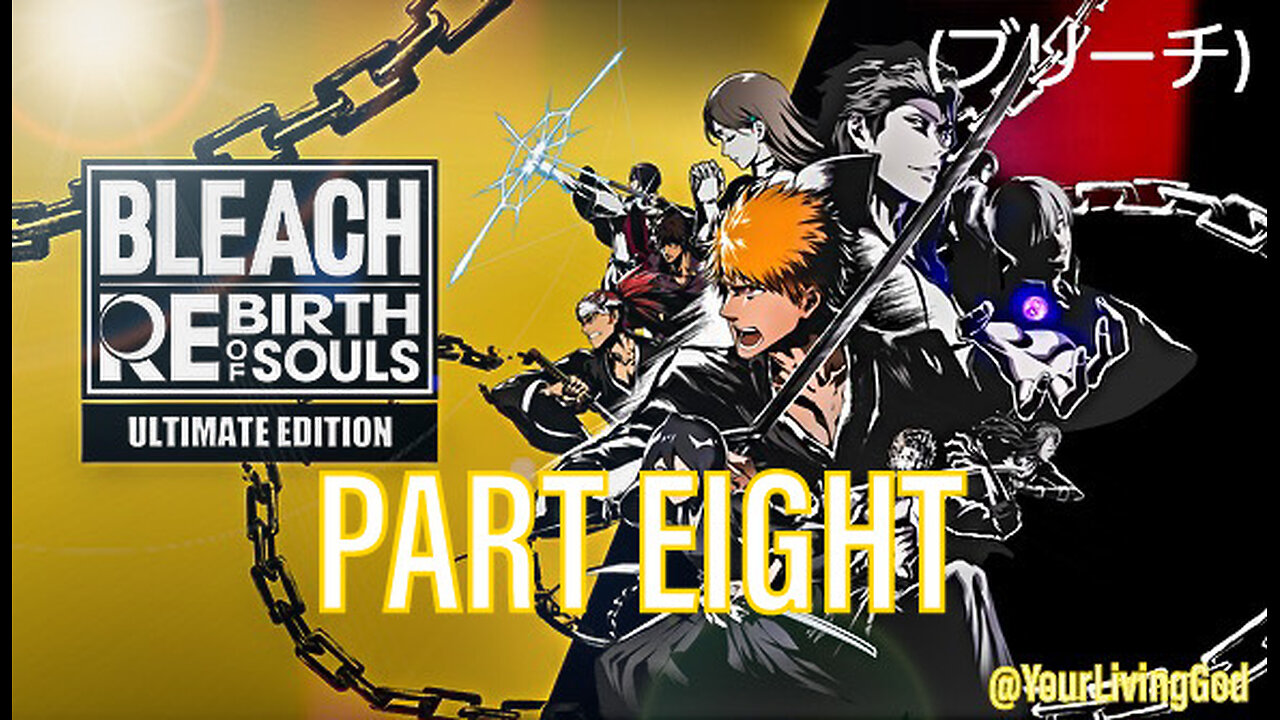BLEACH (ブリーチ) Rebirth of Souls PS5 : PART EIGHT