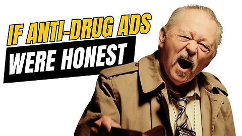 If Anti-Drug Ads Were Honest - Honest Ads [Scruff McGruff, War On Drugs Parody]