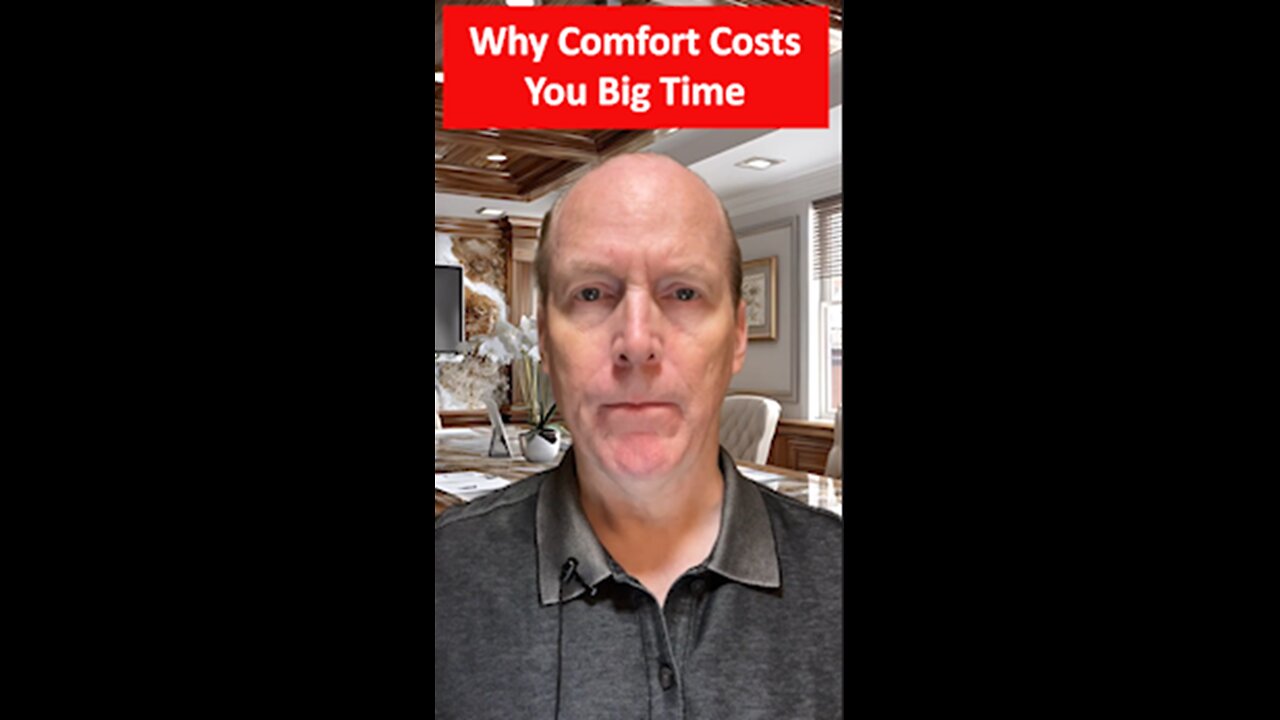 Why Comfort Costs You Big Time