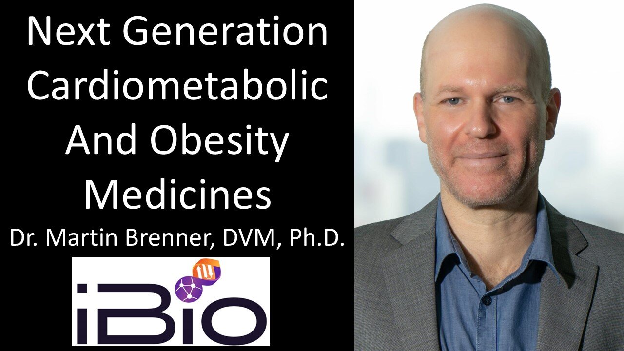 Dr. Martin Brenner, DVM, Ph.D. - CEO/CSO, iBio - Next Generation Cardiometabolic & Obesity Medicines