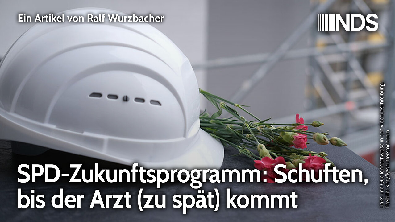 SPD-Zukunftsprogramm: Schuften, bis der Arzt (zu spät) kommt | Ralf Wurzbacher | NDS-Podcast