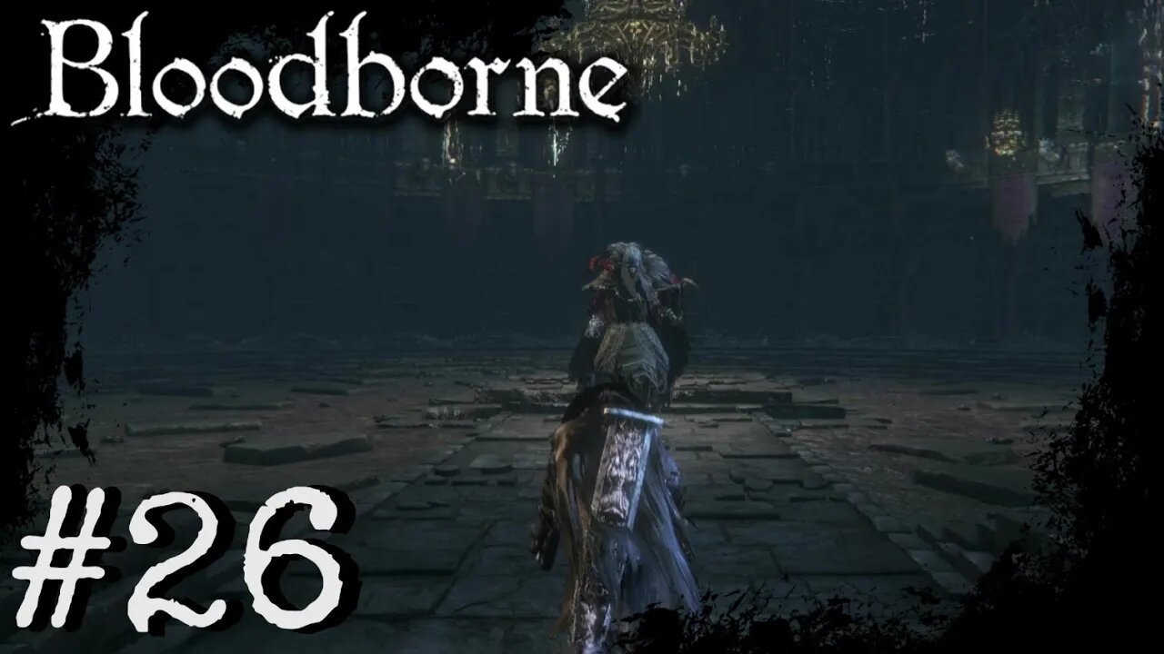 Bloodborne (PS4) Playthrough Part: 26