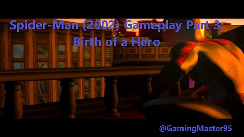 Spider-Man (2002) Gameplay Part 3: Birth of a Hero
