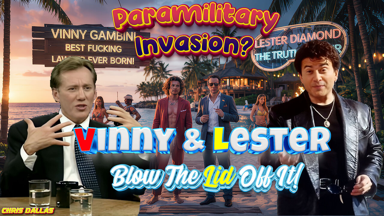 Paramilitary Invasion? Vinny & Lester Blow the Lid Off It! If This Ain’t An Invasion, What the F Is?