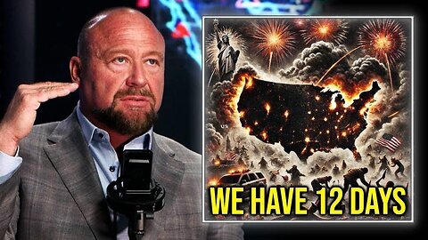 WE HAVE 12 DAYS - Alex Jones ISSUED Emergency Warning in Exclusive Broadcast!
