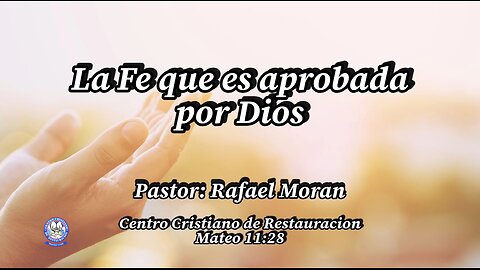 La fe que es aprobada por Dios | Pastor Rafael Moran
