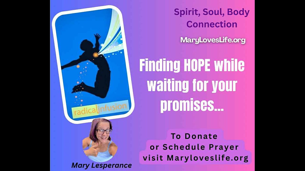 Ep 22: Finding HOPE while waiting for your promises... SPIRIT SOUL BODY