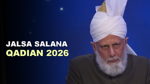 Highlight of Huzoor’s Concluding Address at Jalsa Salana Qadian 2026