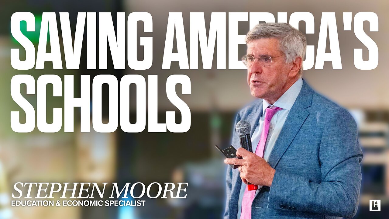 Stephen Moore - Saving America's Schools