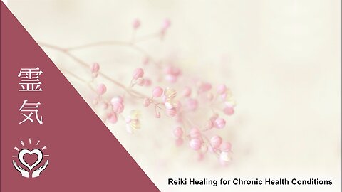 Reiki to Support Healing in Chronic Health Conditions