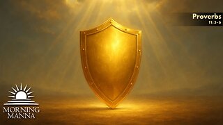 Morning Manna - September 8, 2025 - Proverbs 11:3-6 - Guided by Integrity, Not Trapped by Sin