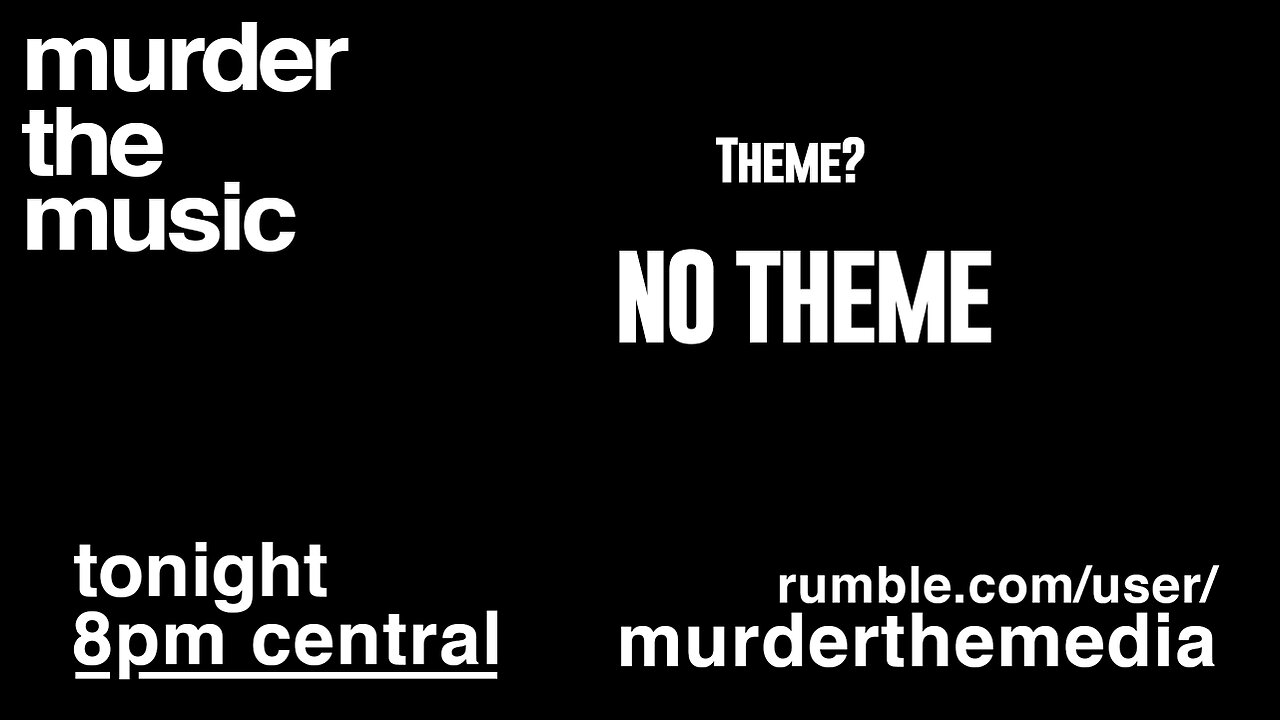 No themez No problemz! | MurderTheMusic