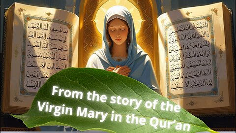 From the story of the Virgin Mary in the Qur’an