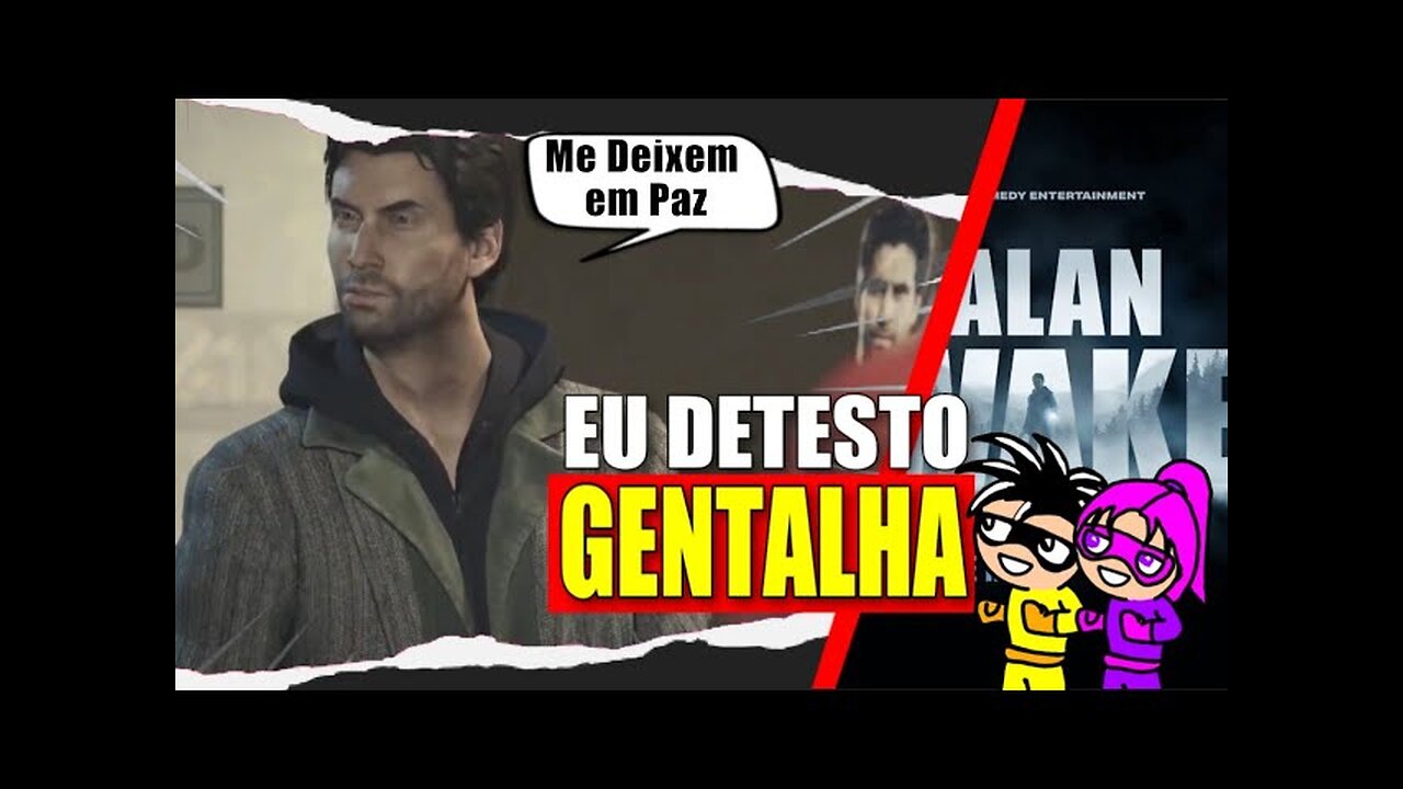 Alan Wake - Detesto Gentalha
