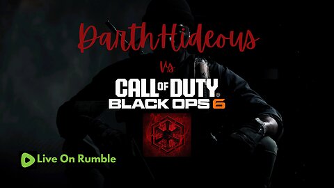 DarthHideous Vs Call of Duty Black Ops 6