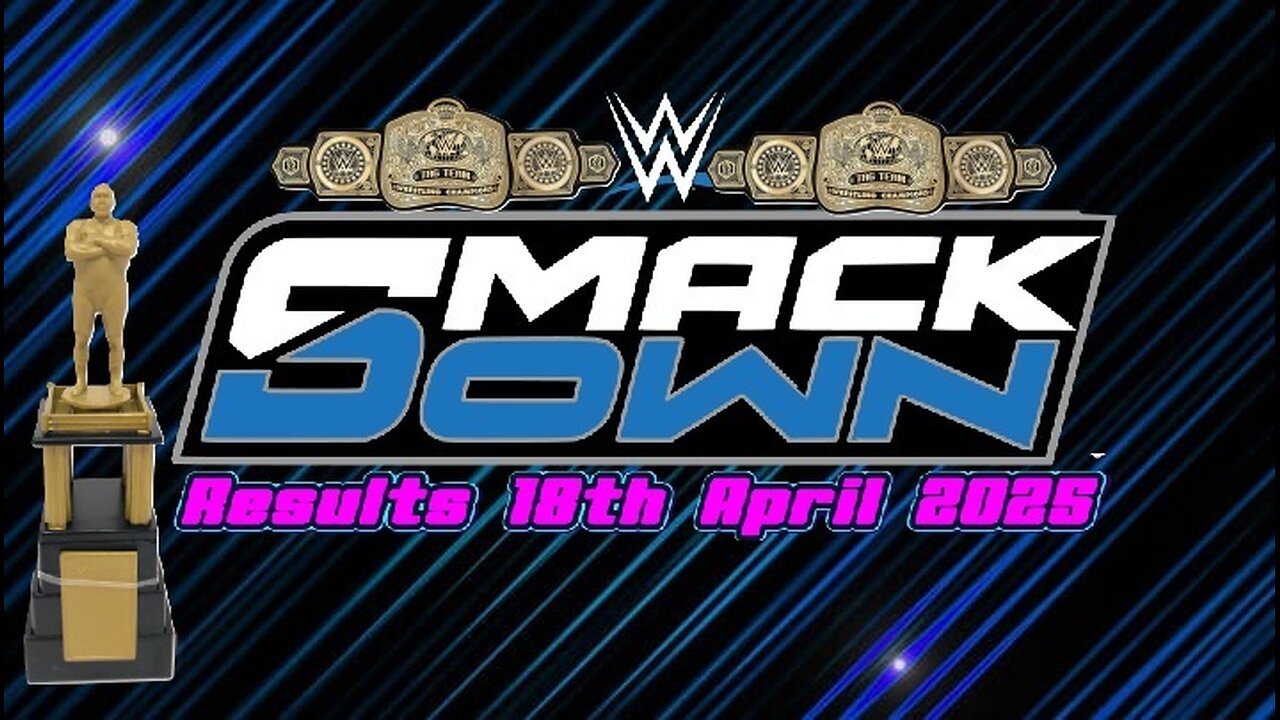 WWE Smackdown Results 18th April 2025