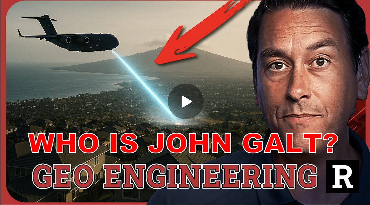 REDACTED -CONFIRMED! Maui wildfires were intentionally set using GEO ENGINEERING. WHO IS John Galt?