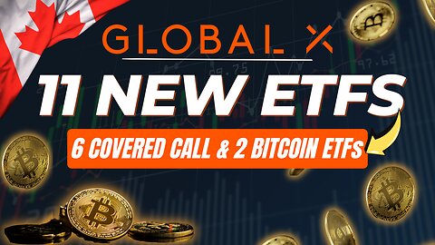Global-x Launches 11 NEW ETFs! (6 are Covered Call ETFs) Including Semi Monthly Bitcoin Income ETFs!