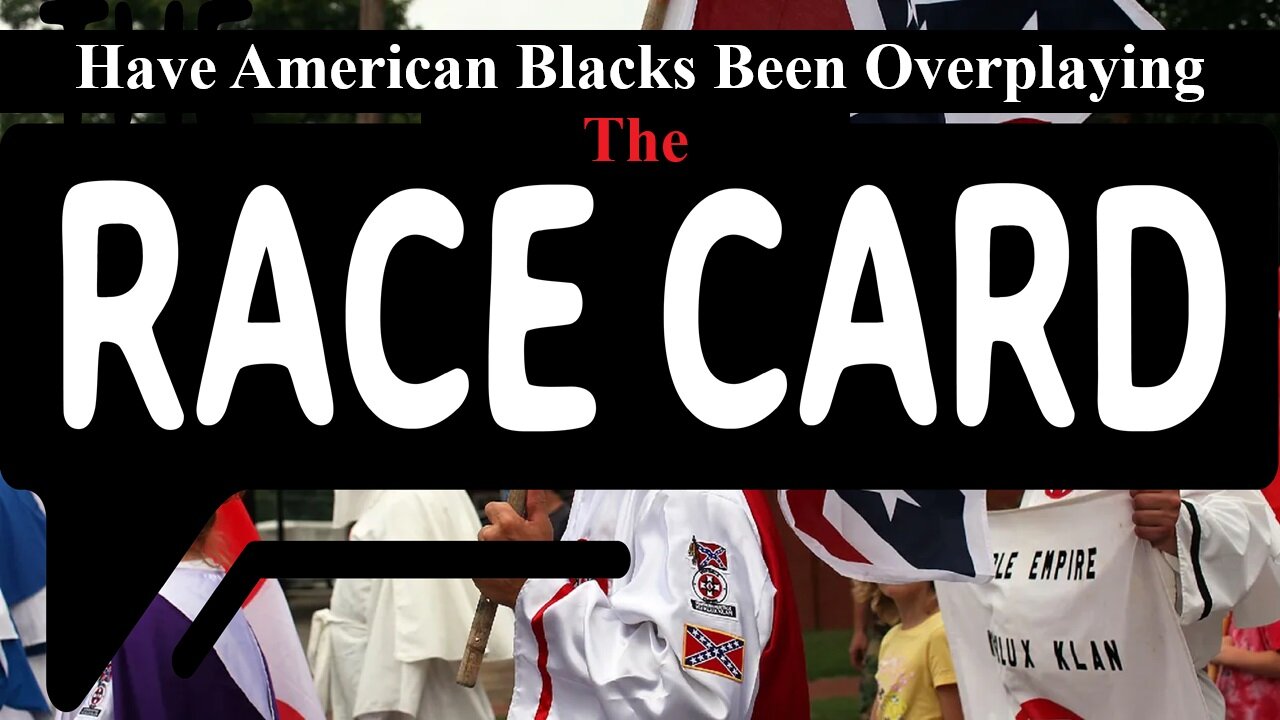 Are Black Americans Overplaying The Race Card?