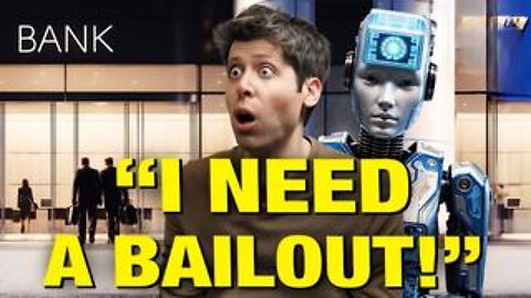 OpenAI’s Sam Altman ALREADY Looking For A Government Bailout!