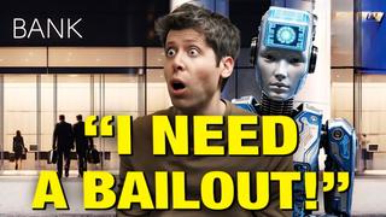 OpenAI’s Sam Altman ALREADY Looking For A Government Bailout!