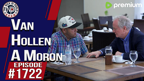 Van Hollen A Moron | Nick Di Paolo Show #1722