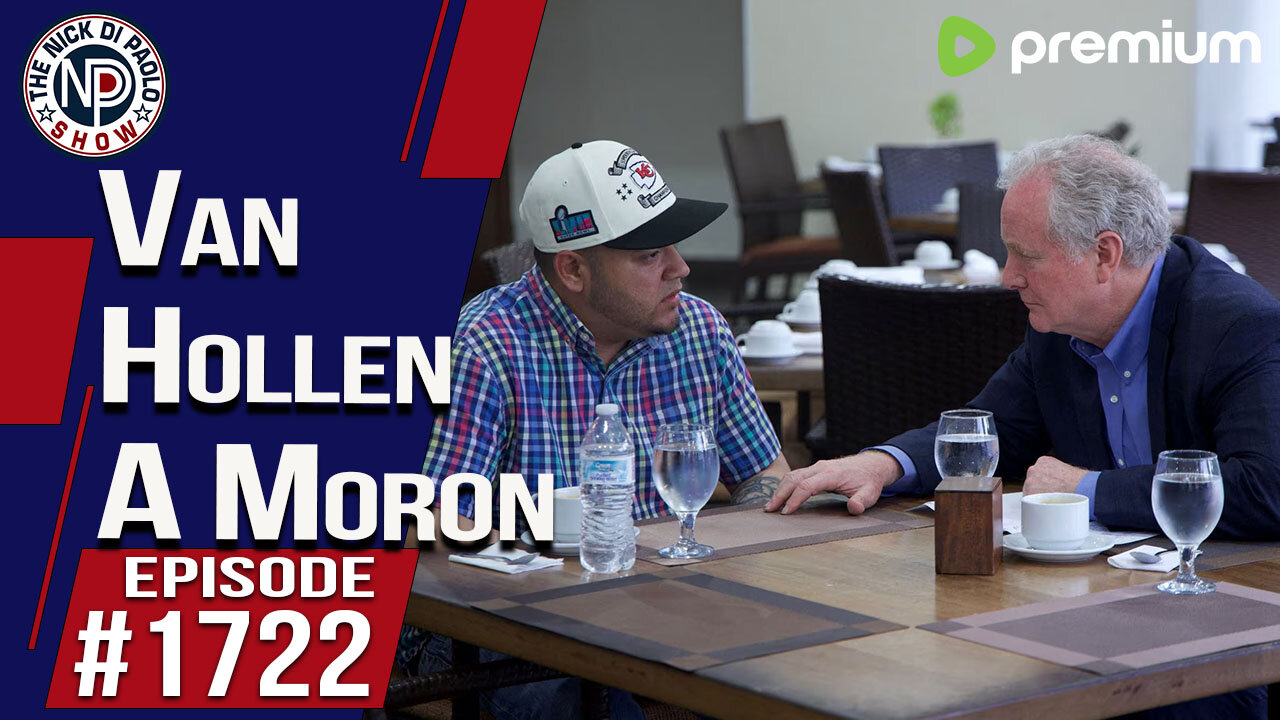 Van Hollen A Moron | Nick Di Paolo Show #1722