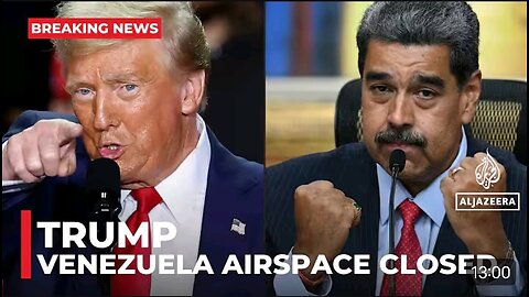 Trump says Venezuela airspace to be shut 'in its entirety' as tensions rise
