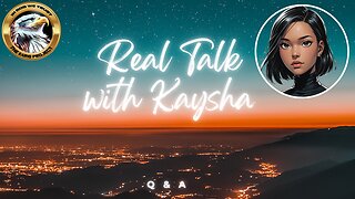 Real Talk With Kaysha: Q & A