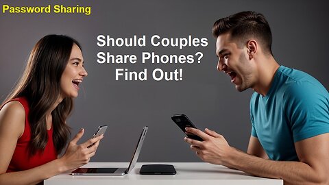 Should Couples Share Passwords and Have Access to Each Other’s Phones? 🤔💑