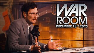 War Room THURSDAY FULL SHOW 12/18/25
