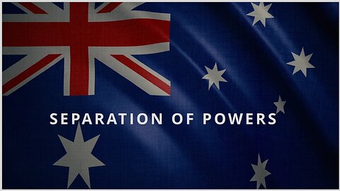 Strengthening Australia's Separation of Powers - Australians for Better Government