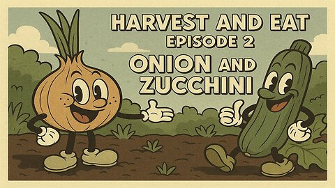 Harvest and Eat Episode 2! -Zucchini and Onion