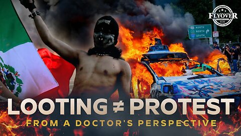Looting ≠ Protest: What Real Solutions Look Like from a Doctor’s Perspective - Dr. Troy Spurrill