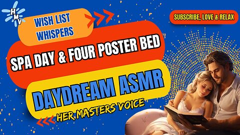 FOUR POSTER BED & SPA DAY ASMR [M4A] Daydream Whispered Cuddle and Wish List Story [Sleep Aid]