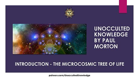 UNOCCULTED KNOWLEDGE: INTRODUCTION – THE MICROCOSMIC TREE OF LIFE