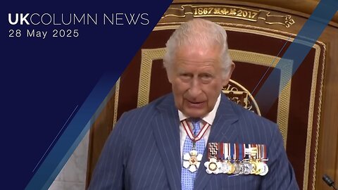 UK Column News - 28th May 2025