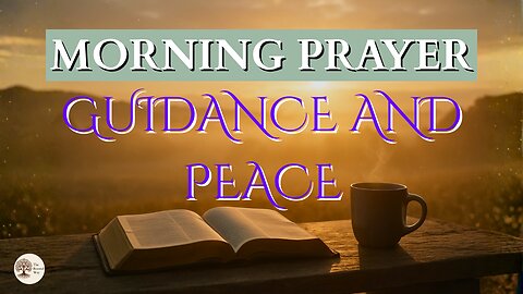Morning Prayer for Guidance and Peace