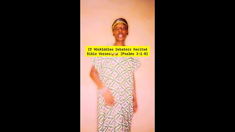 If 90sKiddies Debaters Recited Bible Verses😂🤣 [Psalms 3:1-8]