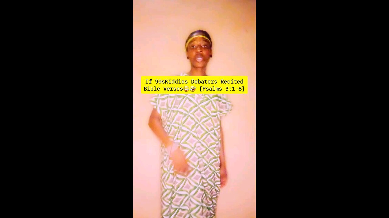 If 90sKiddies Debaters Recited Bible Verses😂🤣 [Psalms 3:1-8]
