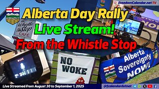 FreedomCalendar.net TV #049: Alberta Day Rally Day 1 (LiveStream)